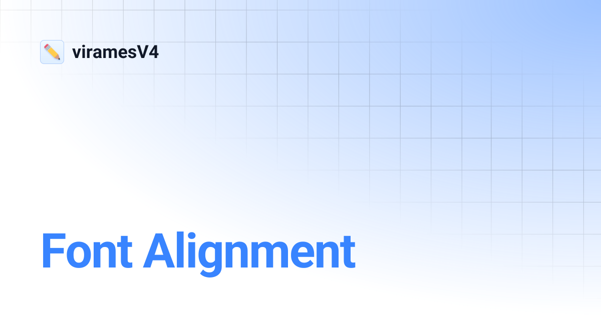 Font Alignment | viramesV4