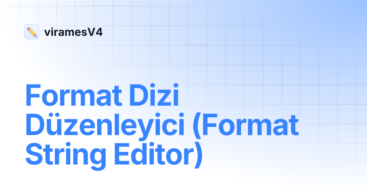Format Dizi Düzenleyici (Format String Editor) | viramesV4
